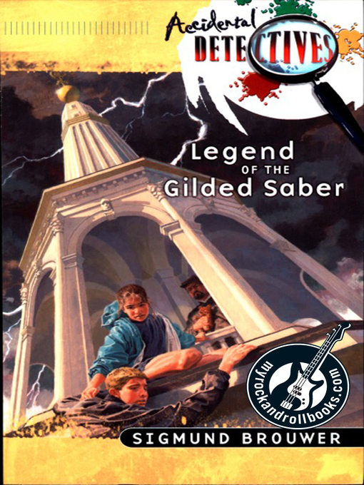 Title details for Legend of the Gilded Saber by Sigmund Brouwer - Available